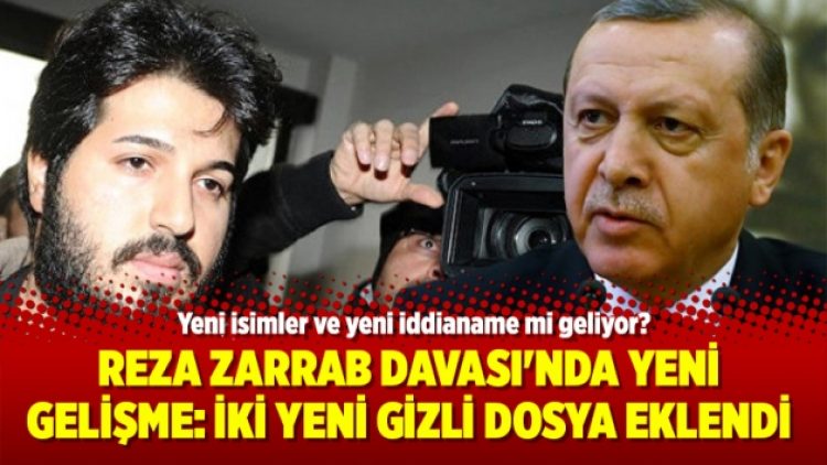 Reza Zarrab Davası’nda yeni gelişme: İki yeni gizli dosya eklendi