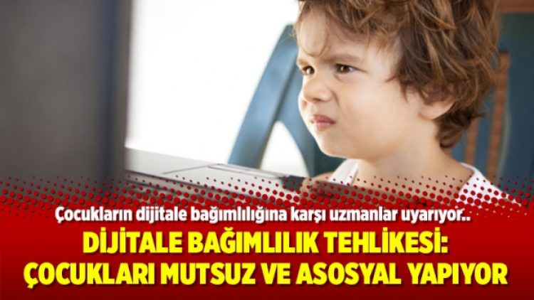 Dijitale bağımlılık tehlikesi: Çocukları mutsuz ve asosyal yapıyor