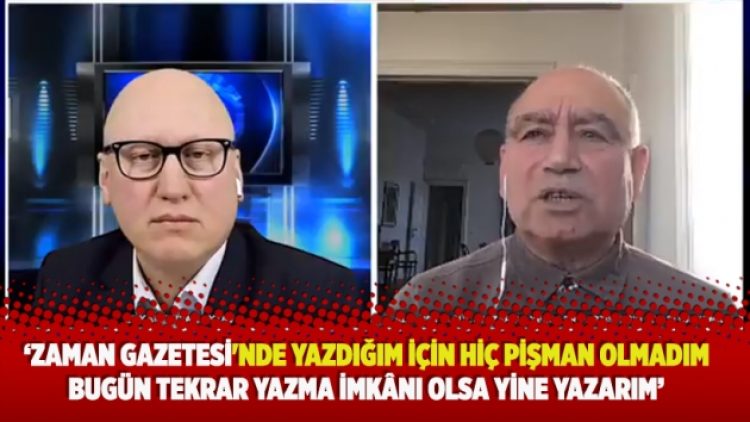 ‘Zaman Gazetesi’nde yazdığım için hiç pişman olmadım’