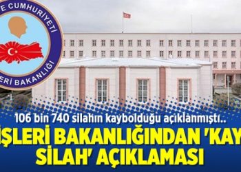İçişleri Bakanlığından ‘kayıp silah’ açıklaması