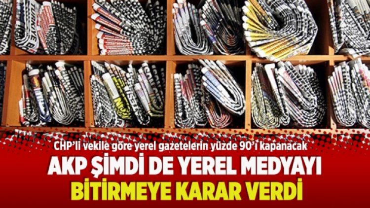 ​AKP şimdi de yerel medyayı bitirmeye karar verdi