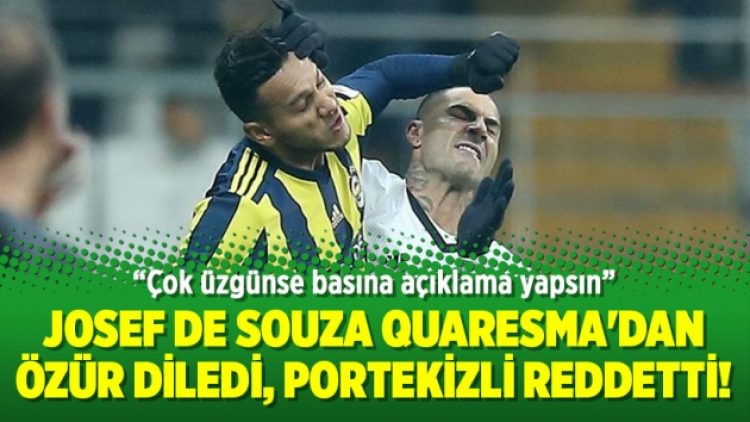 Josef de Souza Quaresma’dan özür diledi, Portekizli reddetti!