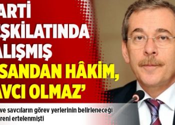 ​Abdüllatif Şener: Parti teşkilatında çalışmış insandan hâkim, savcı olmaz