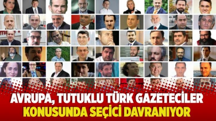 Avrupa, tutuklu Türk gazeteciler konusunda seçici davranıyor