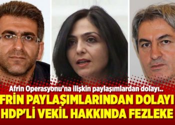 Afrin paylaşımlarından dolayı 3 HDP’li vekil hakkında fezleke