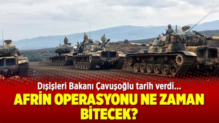 Dışişleri Bakanı Afrin için tarih verdi