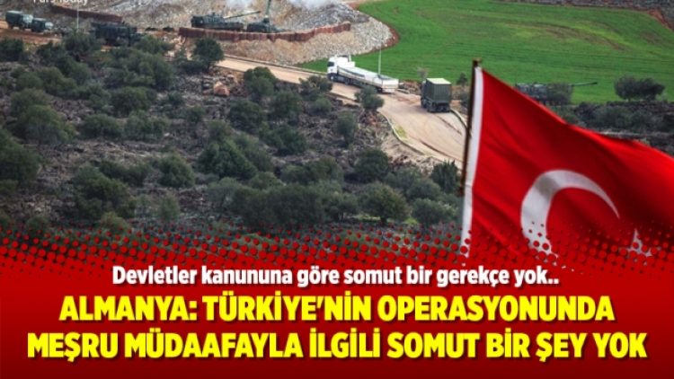 Almanya: Türkiye’nin operasyonunda meşru müdaafayla ilgili somut bir şey yok