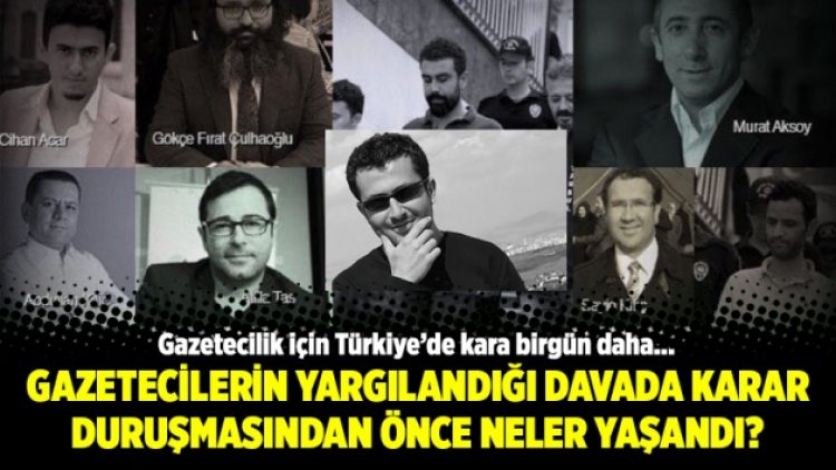 Gazetecilerin yargılandığı davada karar duruşmasından önce neler yaşandı?