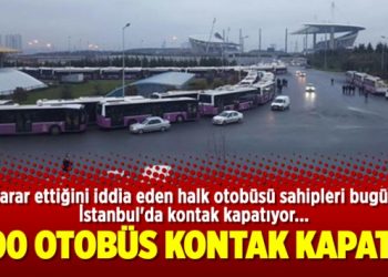 600 otobüs kontak kapattı