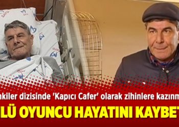 Ünlü oyuncu Ercan Yazgan hayatını kaybetti