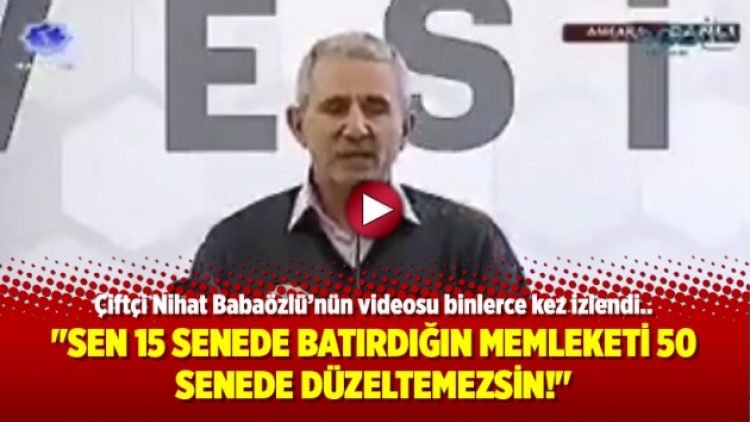 “Sen 15 senede batırdığın memleketi 50 senede düzeltemezsin!”