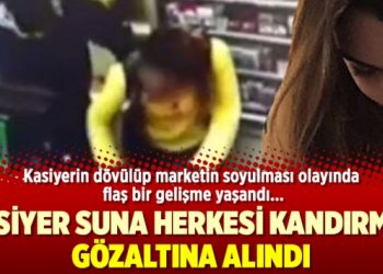 Kasiyer Suna herkesi kandırmış! Gözaltına alındı