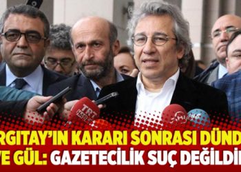 Yargıtay’ın kararı sonrası Dündar ve Gül: Gazetecilik suç değildir