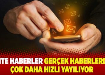 Sahte haberler gerçek haberlerden çok daha hızlı yayılıyor