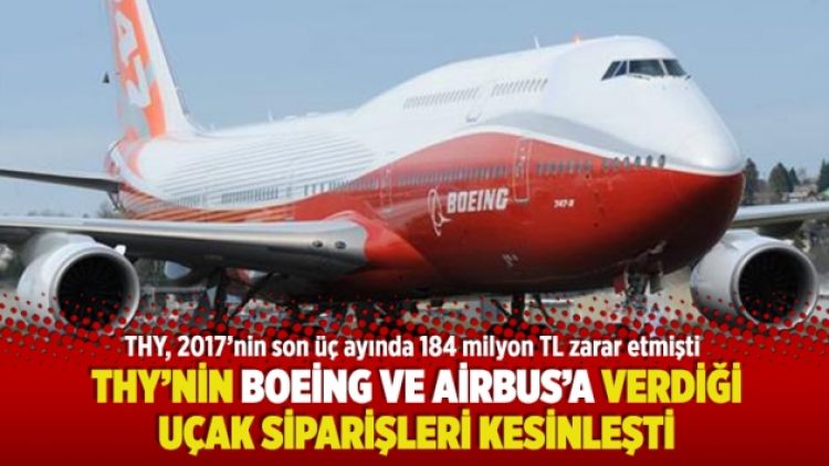 THY’nin Boeing ve Airbus’a verdiği uçak siparişleri kesinleşti