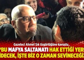 ​“Bu mafya saltanatı hak ettiği yere gidecek, işte biz o zaman sevineceğiz”