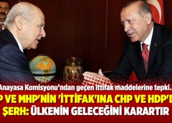AKP ve MHP’nin ‘İttifak’ına CHP ve HDP’den şerh: Ülkenin geleceğini karartır