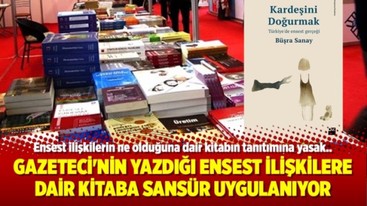 Gazeteci’nin yazdığı Ensest ilişkilere dair kitaba sansür uygulanıyor