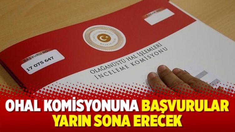 OHAL Komisyonuna başvurular yarın sona erecek