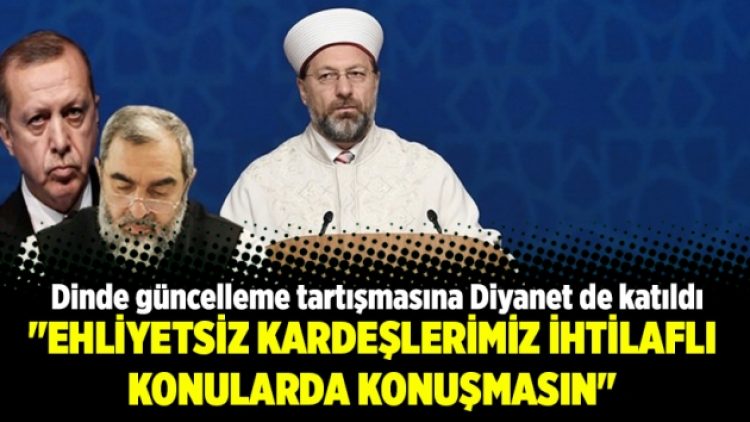 “Ehliyetsiz kardeşlerimiz ihtilaflı konularda konuşmasın”