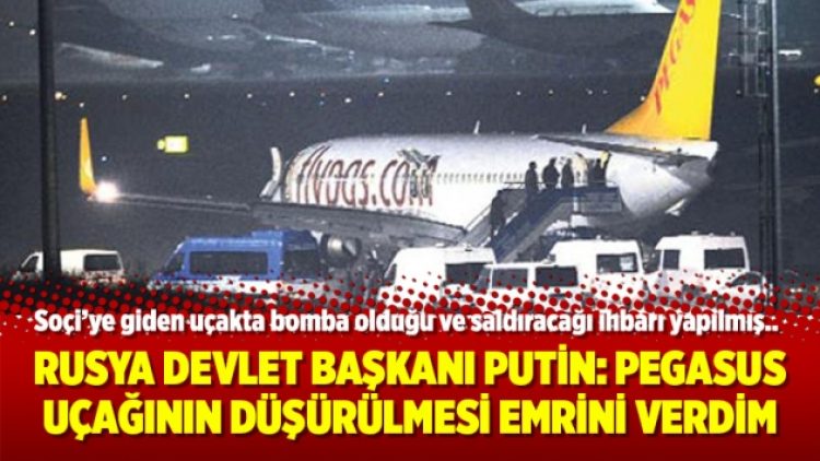 Rusya Devlet Başkanı Putin: Pegasus uçağının düşürülmesi emrini verdim