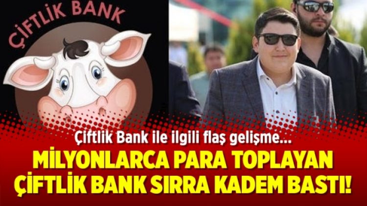 Çiftlik Bank ile ilgili flaş gelişme