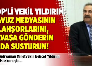 HDP’li vekil Yıldırım: Havuz medyasının silahşorlarını, savaşa gönderin yada susturun!