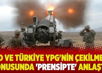 ABD ve Türkiye YPG’nin çekilmesi konusunda ‘prensipte’ anlaştı