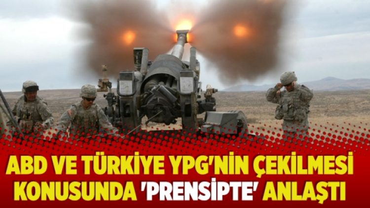 ABD ve Türkiye YPG’nin çekilmesi konusunda ‘prensipte’ anlaştı