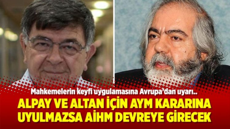 Alpay ve Altan için AYM kararına uyulmazsa AİHM devreye girecek