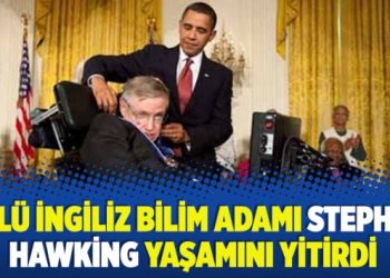 ​Stephen Hawking yaşamını yitirdi