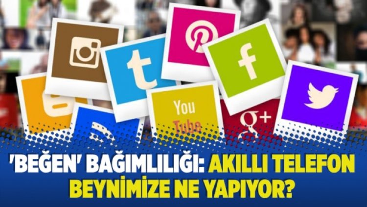 ‘Beğen’ bağımlılığı: Akıllı telefon beynimize ne yapıyor?