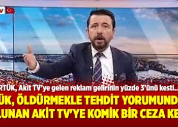 RTÜK, öldürmekle tehdit yorumundan bulunan Akit TV’ye komik bir ceza kesti
