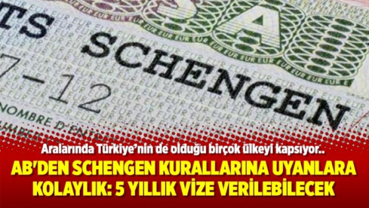 AB’den Schengen kurallarına uyanlara kolaylık: 5 yıllık vize verilebilecek