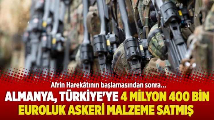 Almanya, Türkiye’ye 4 milyon 400 bin euroluk askeri malzeme satmış