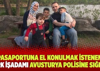 Pasaportuna el konulmak istenen Türk işadamı Avusturya polisine sığındı