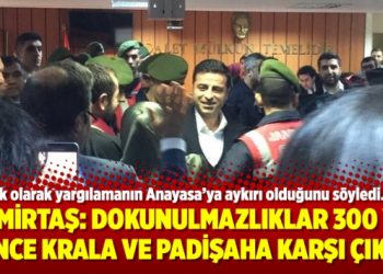 Demirtaş: Dokunulmazlıklar 300 yıl önce krala ve padişaha karşı çıktı