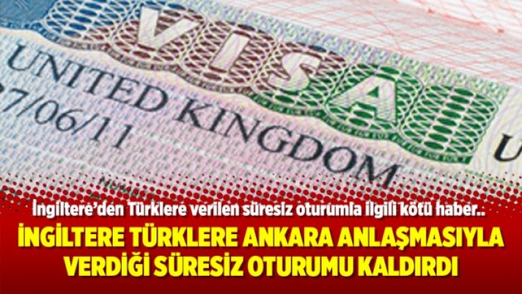 İngiltere Türklere Ankara Anlaşmasıyla verdiği süresiz oturumu kaldırdı