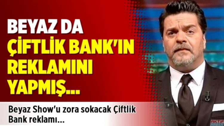 Beyaz Show’u zora sokacak Çiftlik Bank reklamı