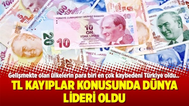 TL kayıplar konusunda Dünya Lideri oldu