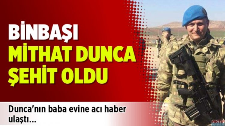 Binbaşı Mithat Dunca şehit oldu