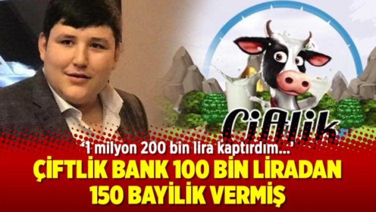 Çiftlik Bank 100 bin liradan 150 bayilik vermiş