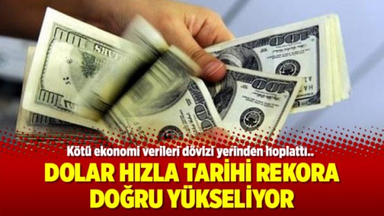 Dolar hızla tarihi rekora doğru yükseliyor