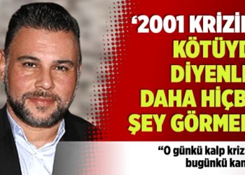 İktisatçı Muratoğlu: ‘2001 kötüydü diyenler daha hiçbir şey görmedi’