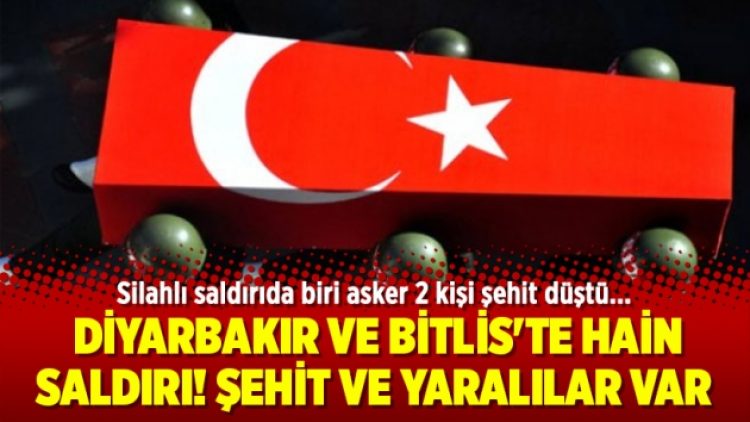 Diyarbakır ve Bitlis’te hain saldırı! Şehit ve yaralılar var