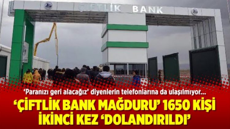 ‘Çiftlik Bank mağduru’ 1650 kişi ikinci kez ‘dolandırıldı’