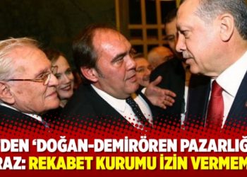 CHP’den ‘Doğan-Demirören pazarlığı’na itiraz