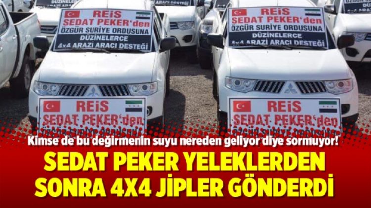 Sedat Peker yeleklerden sonra 4×4 jipler gönderdi
