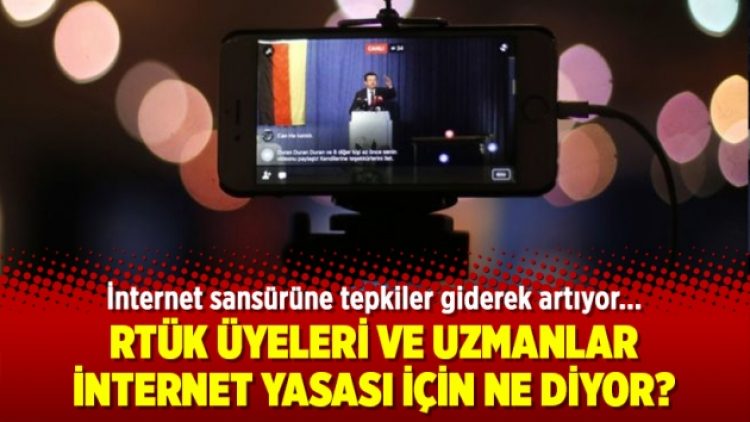 RTÜK üyeleri ve uzmanlar internet yasası için ne diyor?
