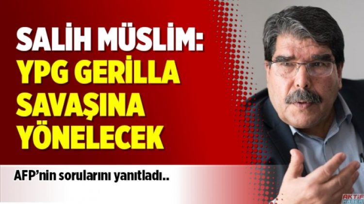Salih Müslim: YPG gerilla savaşına yönelecek